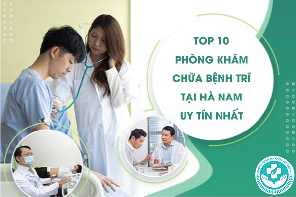 Phòng khám chữa bệnh trĩ tại Hà Nam