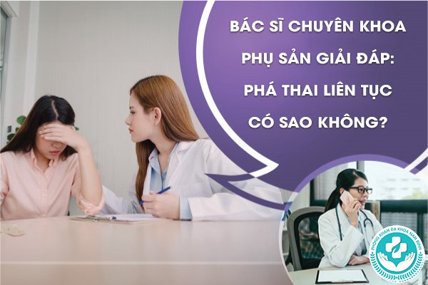 Phá thai liên tục có sao không