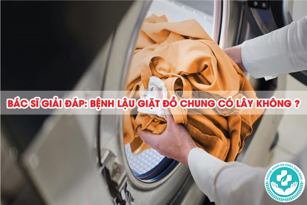 bệnh lậu giặt đồ chung có lây không