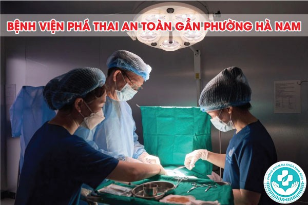 bệnh viện phá thai an toàn gần phường Hà Nam