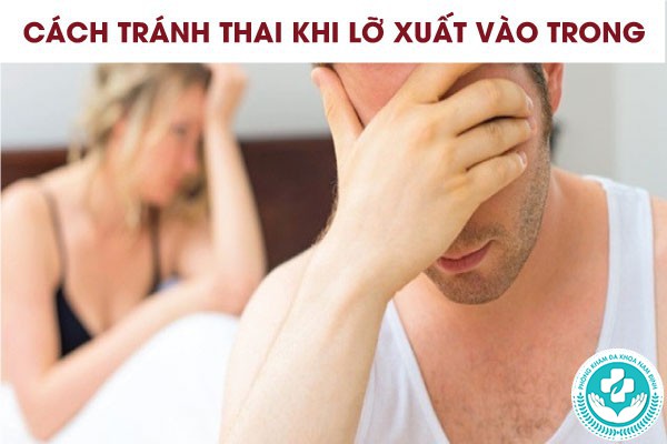 cách tránh thai khi lỡ xuất vào trong
