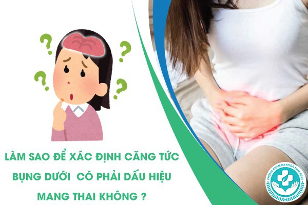 căng tức bụng dưới có phải dấu hiệu mang thai