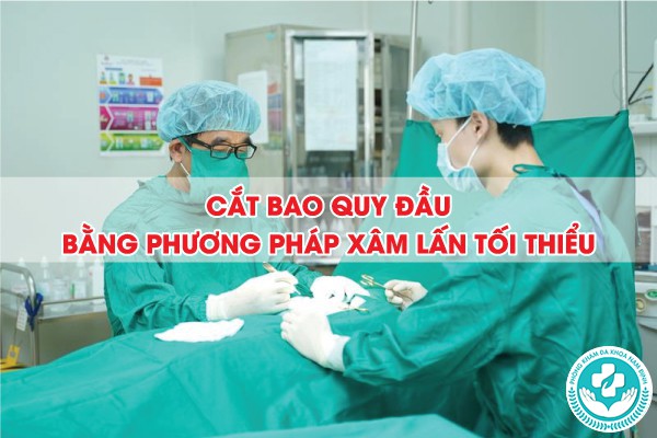 cắt bao quy đầu bằng phương pháp xâm lấn