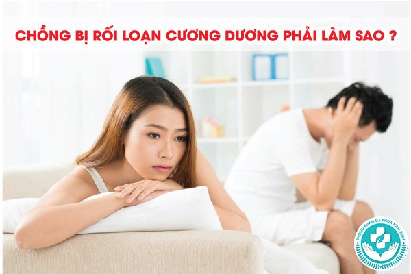 chồng bị rối loạn cương dương phải làm sao