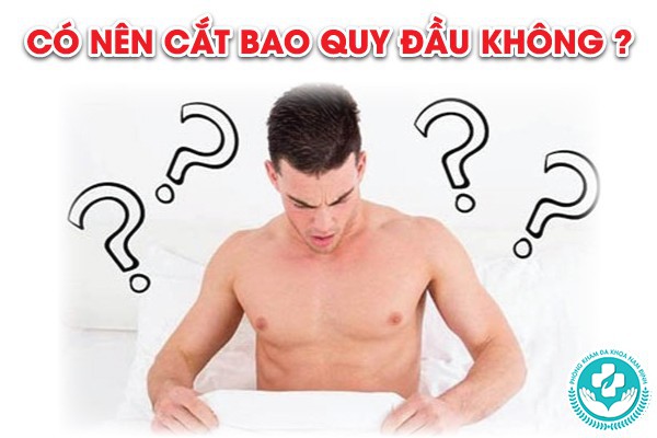 có nên cắt bao quy đầu không