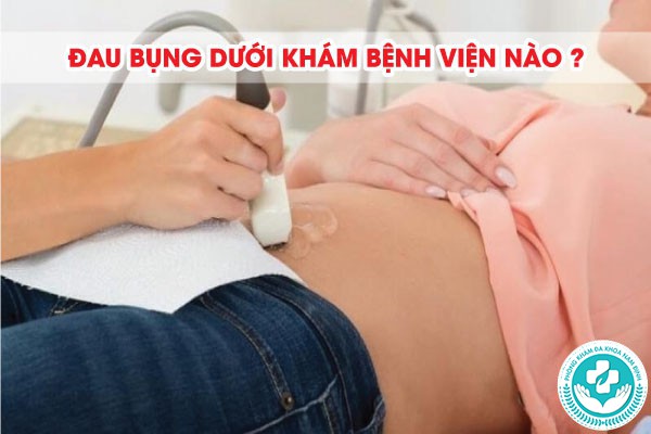 đau bụng dưới khám bệnh viện nào
