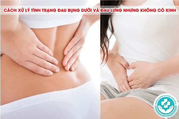 đau bụng dưới và đau lưng nhưng không có kinh