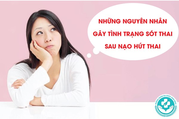 dấu hiệu sót thai sau nạo hút thai