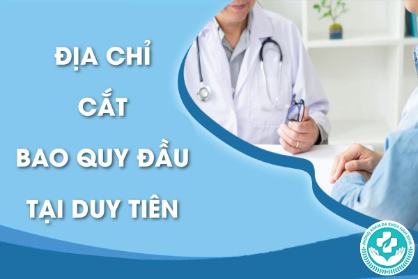 Địa chỉ cắt bao quy đầu tại Duy Tiên