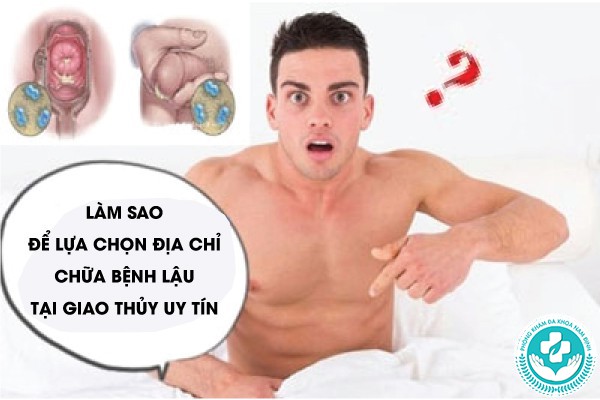 Địa chỉ chữa bệnh lậu tại Giao Thủy