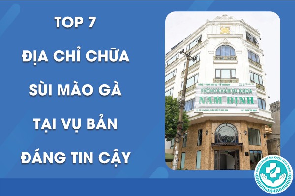 địa chỉ chữa sùi mào gà tại Vụ Bản