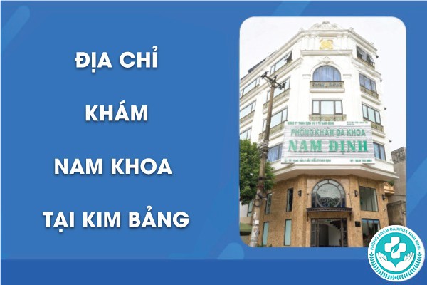 Địa chỉ khám nam khoa tại Kim Bảng