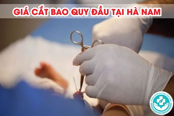 giá cắt bao quy đầu tại hà nam giá cắt bao quy đầu tại hà nam