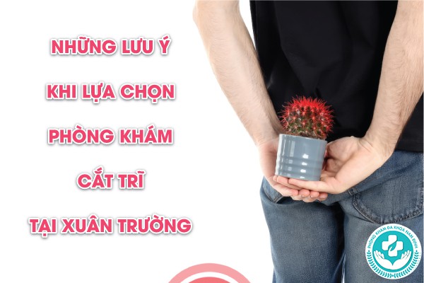 phòng khám cắt trĩ tại Xuân Trường