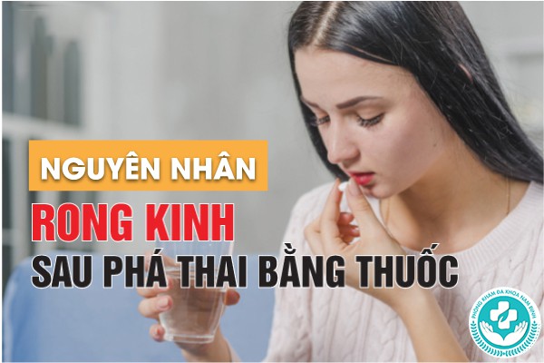 hiện tượng rong kinh sau khi uống thuốc phá thai