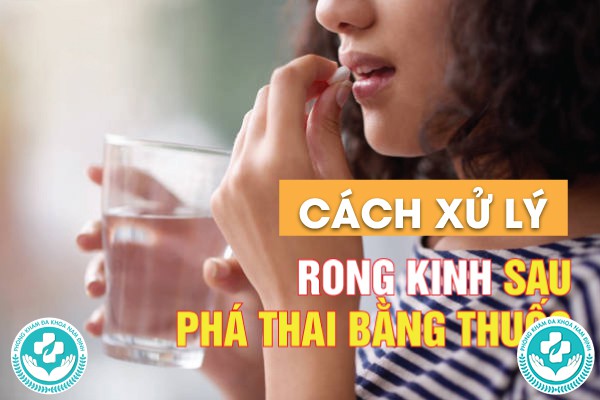 hiện tượng rong kinh sau khi uống thuốc phá thai