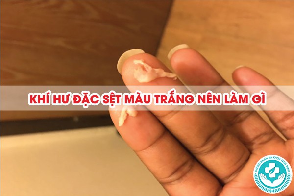 khí hư đặc sệt màu trắng