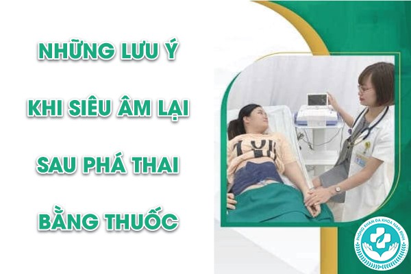 phá thai bằng thuốc bao lâu thì siêu âm lại