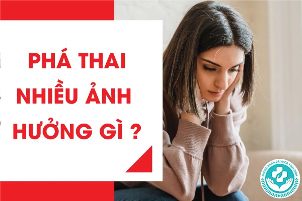 phá thai nhiều lần ảnh hưởng gì