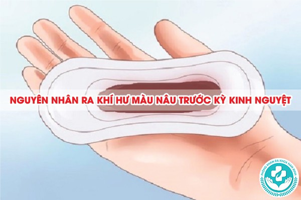 ra khí hư màu nâu trước kỳ kinh nguyệt