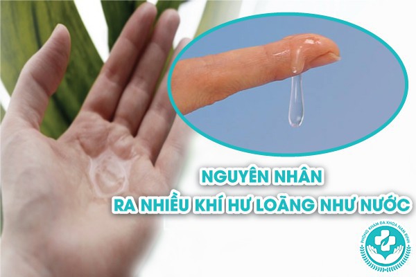 ra nhiều khí hư loãng như nước