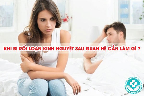 rối loạn kinh nguyệt sau quan hệ