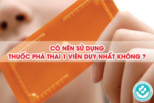 thuốc phá thai 1 viên duy nhất