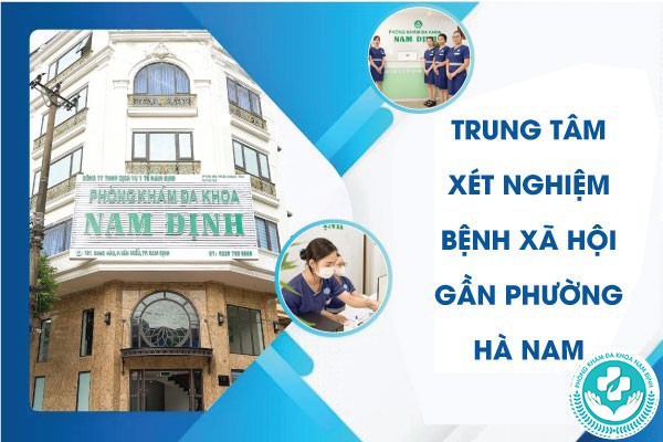 trung tâm xét nghiệm bệnh xã hội gần phường hà nam