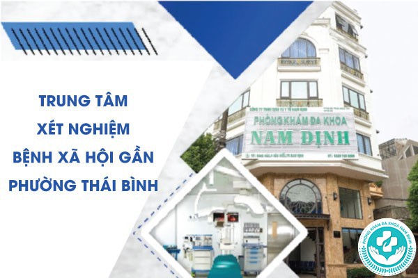 trung tâm xét nghiệm bệnh xã hội gần phường thái bình