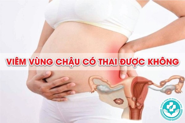 viêm vùng chậu có thai được không