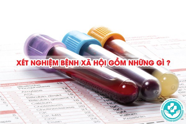 xét nghiệm bệnh xã hội gồm những gì