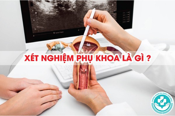 xét nghiệm phụ khoa