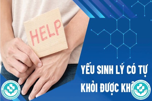 yếu sinh lý có tự khỏi được không